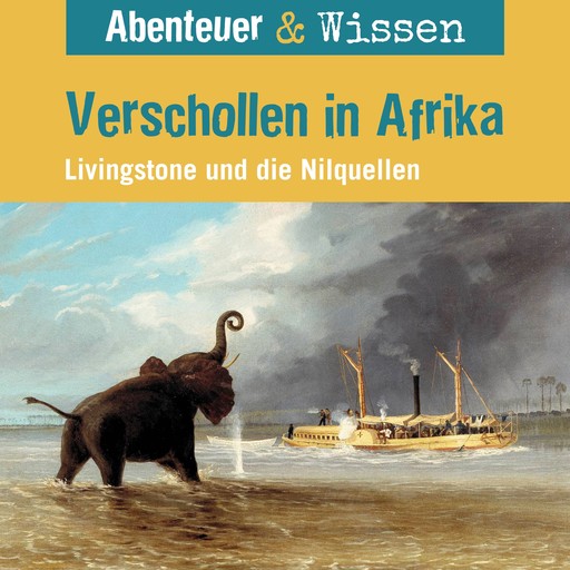 Abenteuer & Wissen, Verschollen in Afrika - Livingstone und die Nilquellen, Maja Nielsen