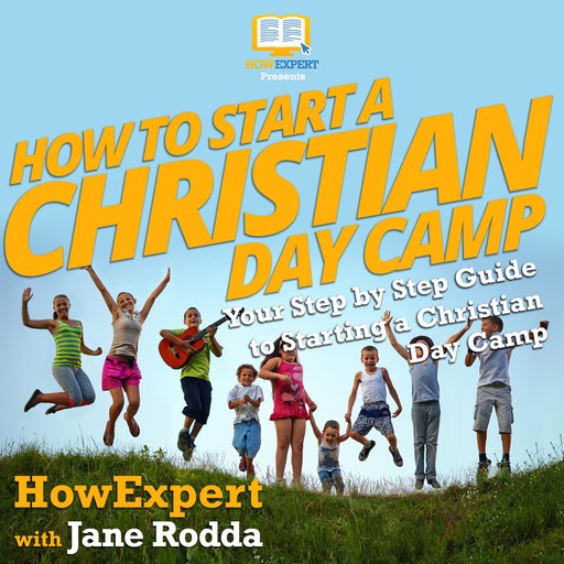 How To Start a Christian Day Camp, HowExpert, Jane Rodda
