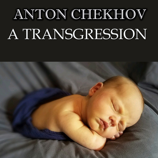 A Transgression, Anton Chekhov