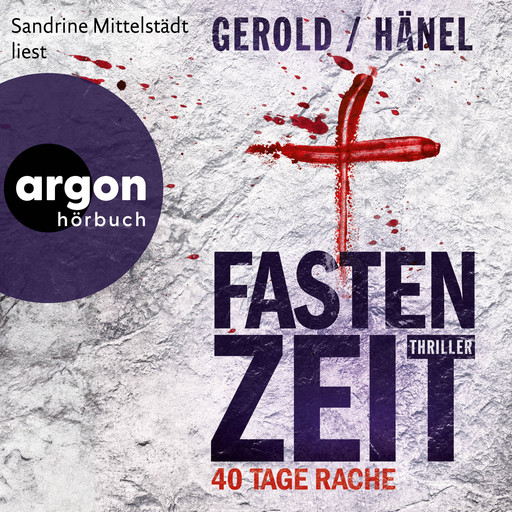 Fastenzeit. 40 Tage Rache (Ungekürzte Lesung), Ulrike Gerold, Wolfram Hänel