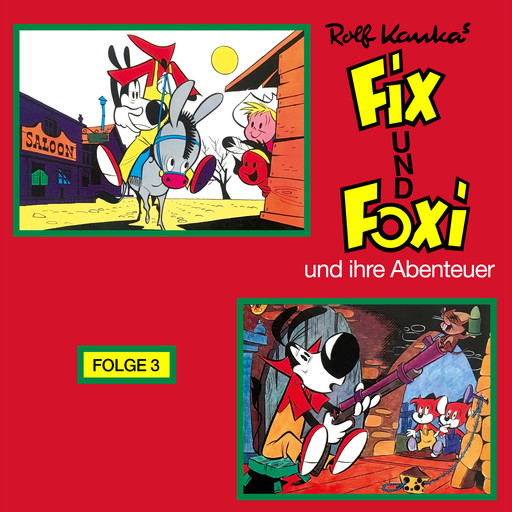 Fix und Foxi, Fix und Foxi und ihre Abenteuer, Folge 3, Rolf Kauka