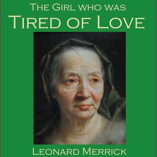The Girl who was Tired of Love, Leonard Merrick