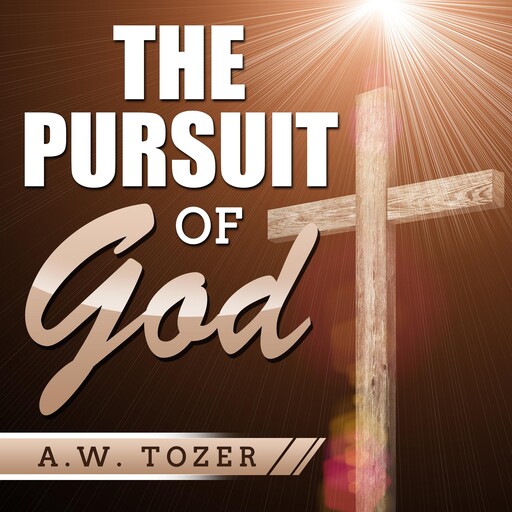 The Pursuit of God, A.W.Tozer