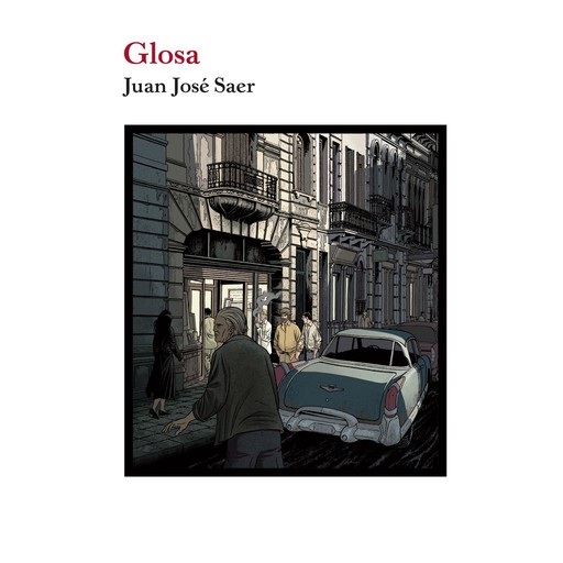 Glosa, Juan José Saer