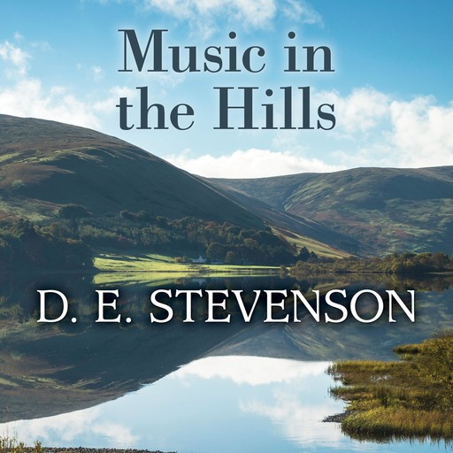 Music in the Hills, D.E. Stevenson