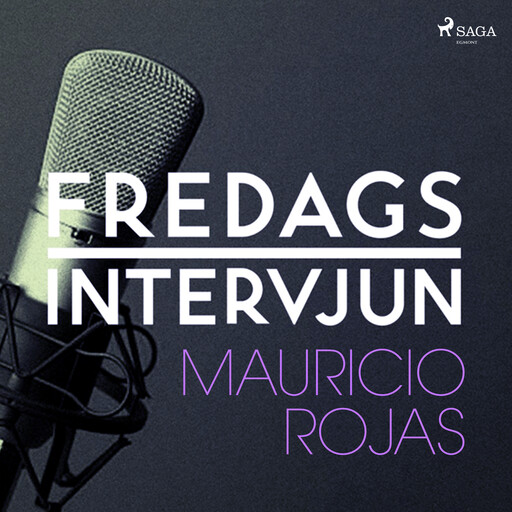 Fredagsintervjun - Mauricio Rojas, – Fredagsintervjun