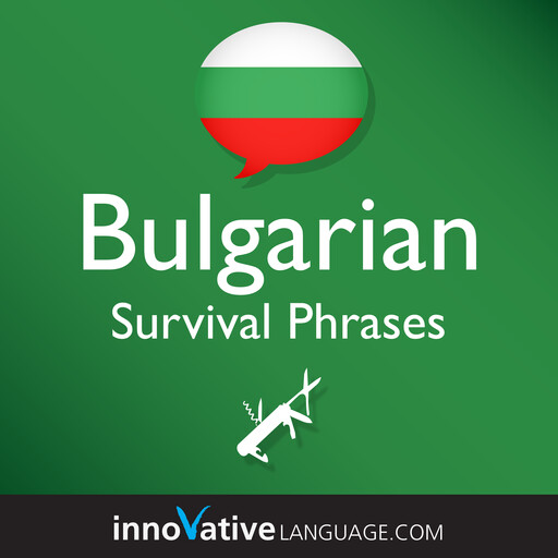 Learn Bulgarian - Survival Phrases Bulgarian, Innovative Language Learning, BulgarianPod101.com