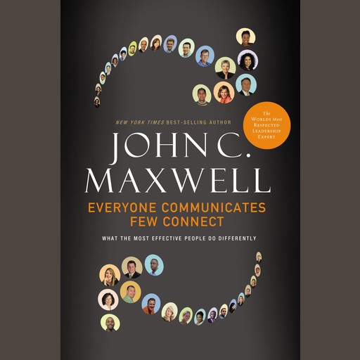 Everyone Communicates, Few Connect, Maxwell John