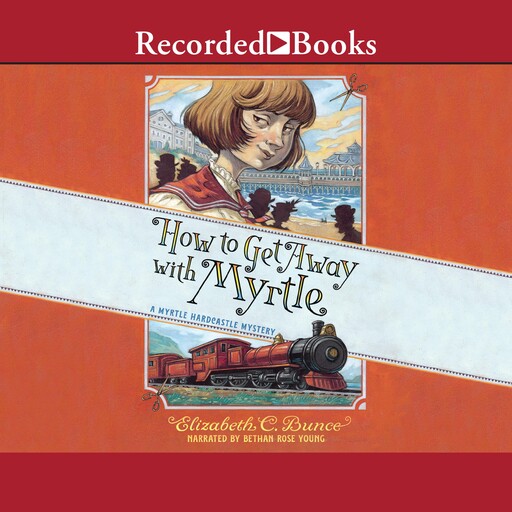 How to Get Away with Myrtle, Elizabeth C.Bunce