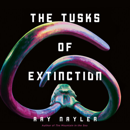 The Tusks of Extinction, Ray Nayler