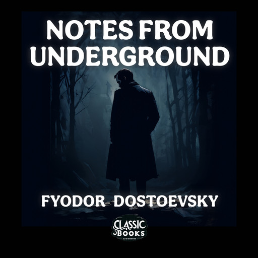 Notes From Underground, Fyodor Dostoevsky