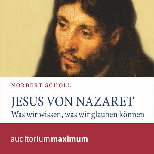 Jesus von Nazareth (Ungekürzt), Norbert Scholl