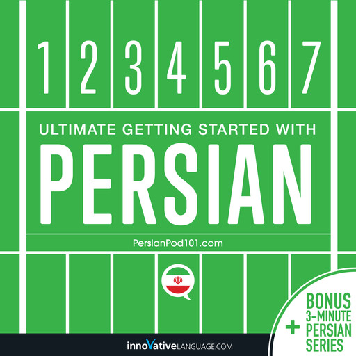 Learn Persian: Ultimate Getting Started with Persian, Innovative Language Learning, PersianPod101.com