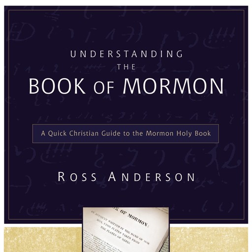 Understanding the Book of Mormon, Ross Anderson
