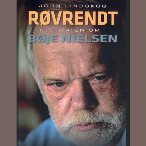 Røvrendt - Historien om Bøje Nielsen, John Lindskog