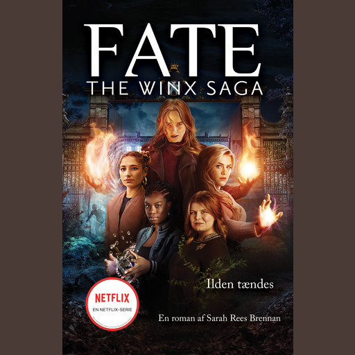 Fate: The Winx Saga - Ilden tændes, Sarah Rees Brennan