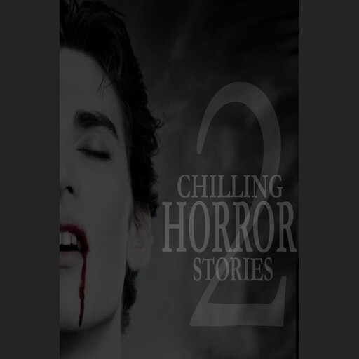 Chilling Horror Stories, Various Authors