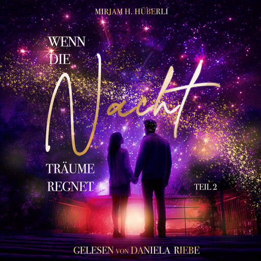 Wenn die Nacht Träume regnet (Teil 2), Mirjam H. Hüberli