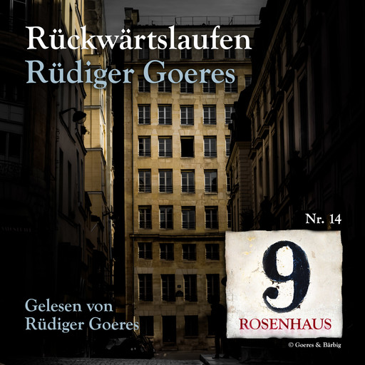 Rückwärtslaufen - Rosenhaus 9 - Nr. 14, Rüdiger Goeres