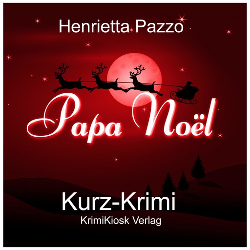 Kurzkrimi Papa Noël, Henrietta Pazzo