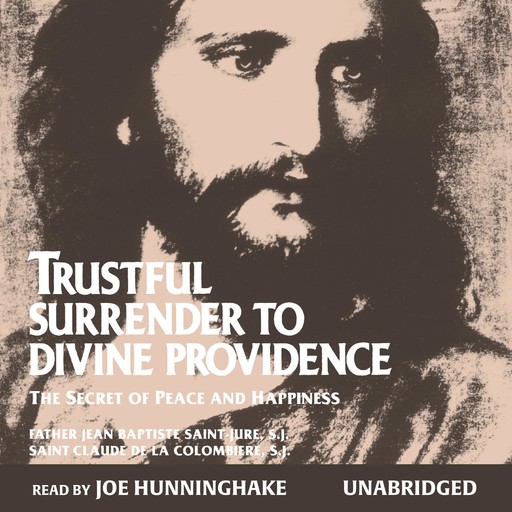 Trustful Surrender to Divine Providence, S.J., Jean Baptiste Saint-Jure, Saint Claude de la Colombière