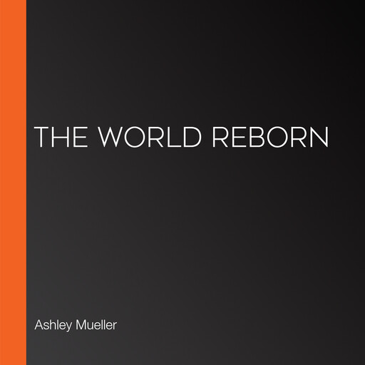 The World Reborn, Ashley Mueller