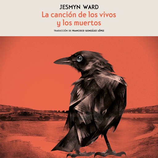La canción de los vivos y los muertos, Jesmyn Ward