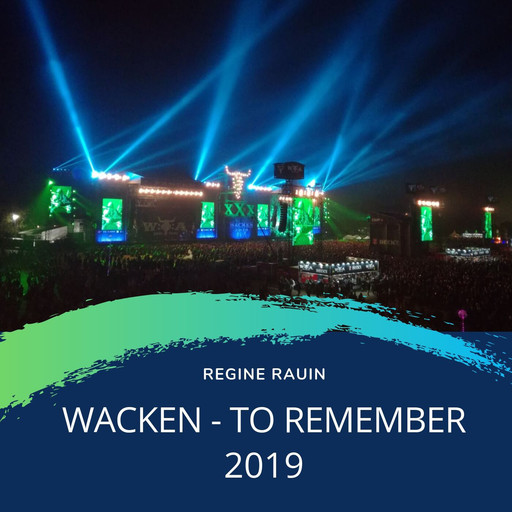 Wacken - to remember 2019, Regine Rauin