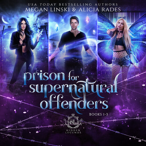 Prison for Supernatural Offenders: Books 1-3, Megan Linski, Alicia Rades, Hidden Legends