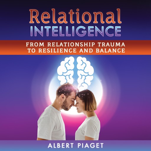 Relational Intelligence, Albert Piaget