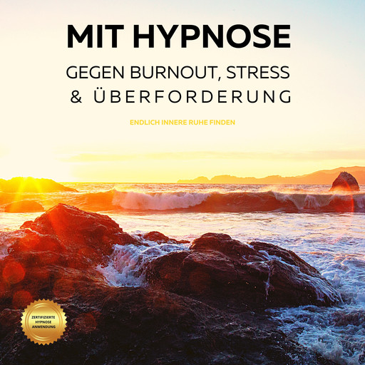 Mit Hypnose gegen Burnout, Stress & Überforderung (Hörbuch), Patrick Lynen