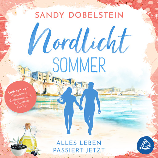 Alles Leben passiert jetzt: Nordlicht-Sommer (ALLES-Reihe 2), Sandy Dobelstein