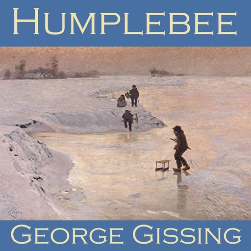 Humplebee, George Gissing