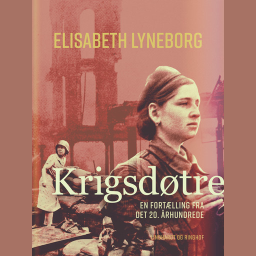 Krigsdøtre - en fortælling fra det 20. århundrede, Elisabeth Lyneborg