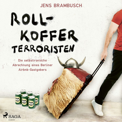 Rollkofferterroristen - Die selbstironische Abrechnung eines Berliner Airbnb-Gastgebers, Jens Brambusch