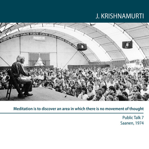 Meditation is to discover an area in which there is no movement of thought, Jiddu Krishnamurti
