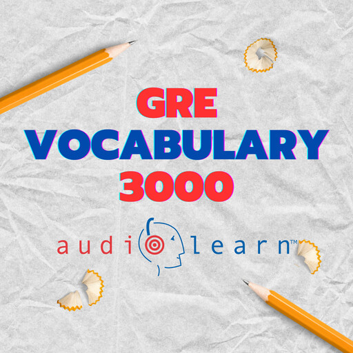 GRE Vocabulary 3000 AudioLearn, AudioLearn Content Team