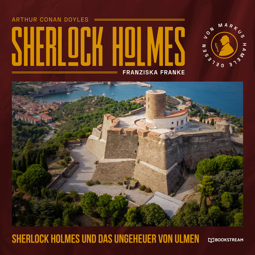 Sherlock Holmes und das Ungeheuer von Ulmen (Ungekürzt), Arthur Conan Doyle, Franziska Franke