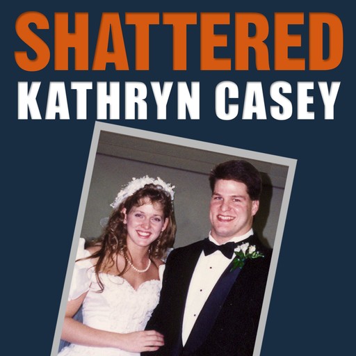 Shattered, Kathryn Casey