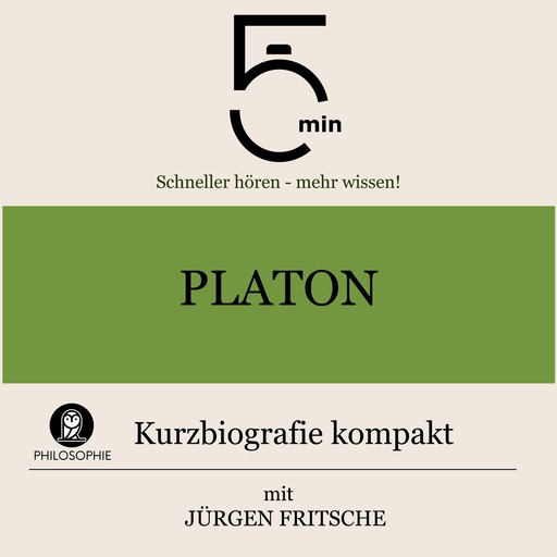 Platon: Kurzbiografie kompakt, Jürgen Fritsche, 5 Minuten, 5 Minuten Biografien