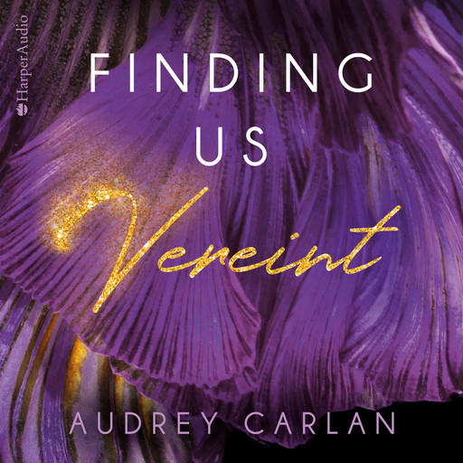 Finding us - Vereint (ungekürzt), Audrey Carlan