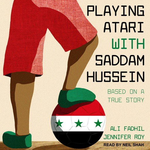 Playing Atari with Saddam Hussein, Ali Fadhil, Jennifer Roy