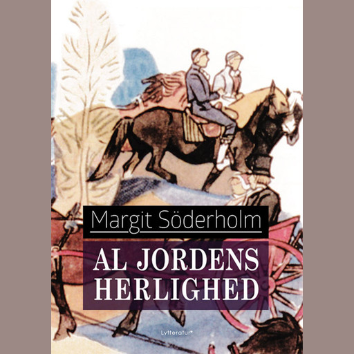 Al jordens herlighed, Margit Söderholm