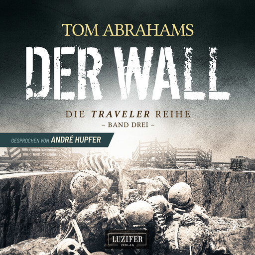 DER WALL (Traveler 3), Tom Abrahams