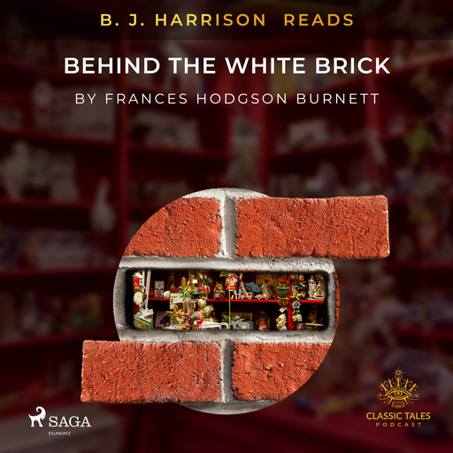 B. J. Harrison Reads Behind the White Brick, Frances Hodgson Burnett