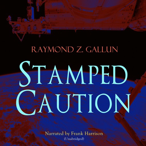 Stamped Caution, Raymond Gallun