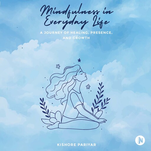 Mindfulness in Everyday Life, Kishore Pariyar
