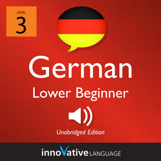 Learn German - Level 3: Lower Beginner German, Innovative Language Learning, GermanPod101.com
