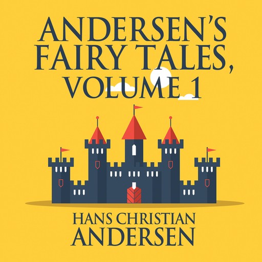 Andersen's Fairy Tales, Volume 1, Hans Christian Andersen