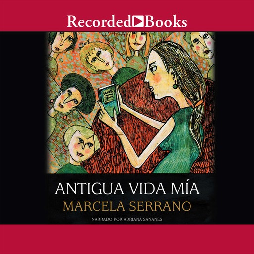 Antigua vida mia (Antigua and My Life Before), Marcela Serrano
